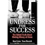 Undress for Success: The Naked Truth about Making Money at Home
