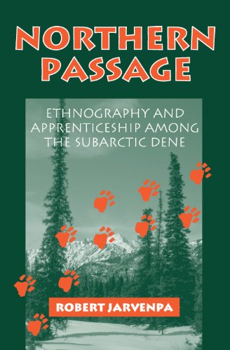 Northern Passage: Ethnography and Apprenticeship among the Subarctic Dene