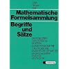 Mathematische Formelsammlung: Begriffe und S�tze. Grundbegriffe, Zahlbereiche, Algebra, Elementargeometrie, Trigonometrie, Analytische Geometrie, Lineare Algebra, Analysis, Stochastik