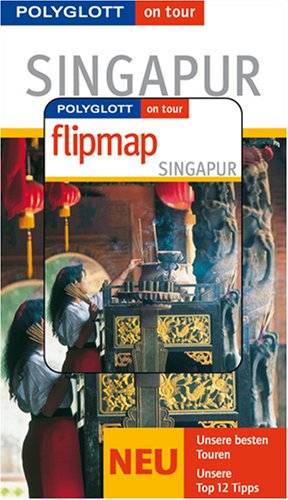 City Travel Guides Discounted  Bücher : Singapur on tour: Unsere besten Touren. Unsere Top 12 Tipps