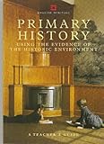 Primary history : using the evidence of the historic environment