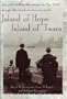 Island of Hope, Island of Tears: The Story of Those Who Entered the New World Through Ellis Island- In Their Own Words