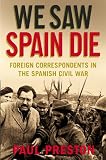 We saw Spain die : foreign correspondents in the Spanish Civil War