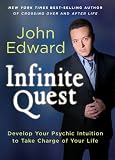 Infinite Quest: Develop Your Psychic Intuition to Take Charge of Your Life