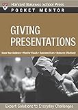 Giving Presentations: Expert Solutions to Everyday Challenges (Pocket Mentor)