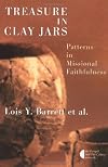 Treasure in Clay Jars: Patterns in Missional Faithfulness (The Gospel and Our Culture Series)