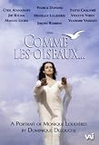 Comme les Oiseaux... A Portrait of Monique Loudières