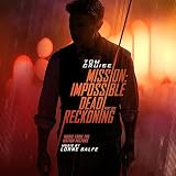 Mission: Impossible - Dead Reckoning Part One (Music from the Motion Picture)
