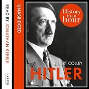 Hitler: History in an Hour | [Rupert Colley]