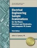 Electrical Engineering Sample Examinations for the Power, Electrical and Electronics, and Computer PE Exams