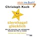 Sternhagelgl�cklich: Wie ich versuchte, der zufriedenste Mensch der Welt zu werden