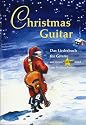 Christmas Guitar: Das Liederbuch für Gitarre mit vielen Extras rund ums Weihnachtsfest. 25 Weihnachtslieder