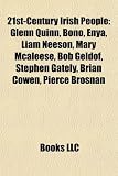 21st-Century Irish People: Glenn Quinn, Bono, Enya, Liam Neeson, Mary McAleese, Bob Geldof, Stephen Gately, Brian Cowen, Pierce Brosnan