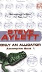 Only an Alligator