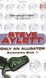 Only an Alligator: Book One of the Accomplice Series (1857989619) by Aylett, Steve