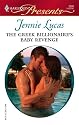 The Greek Billionaire's Baby Revenge (Harlequin Presents)