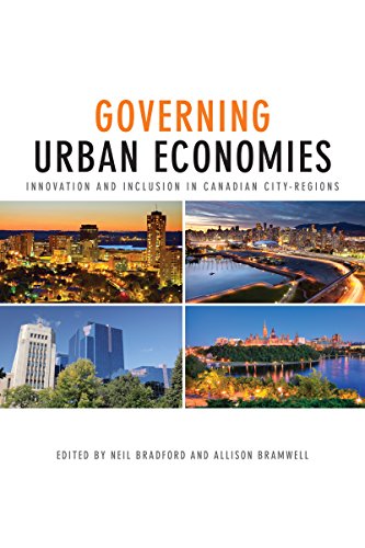 Governing Urban Economies: Innovation and Inclusion in Canadian City Regions (Innovation, Creativity, and Governance in Canadian City-Regions)