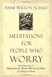 Meditations for People Who (May) Worry Too Much