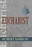 Eucharist (Catholic Spirituality for Adults) Knowing God: Walking through the Book of Books
