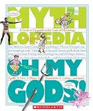 Oh My Gods!: A Look-It-Up Guide to the Gods of Mythology (Mythlopedia)