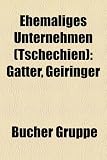 Ehemaliges Unternehmen (Tschechien): Gatter, Geiringer & Reitler, Rieger Orgelbau, Gessler, Eskoslovenska Zbrojovka, Laurin & Klement, Waldek - 