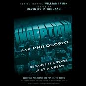 Inception and Philosophy: Because It's Never Just a Dream | [David Kyle Johnson, William Irwin]