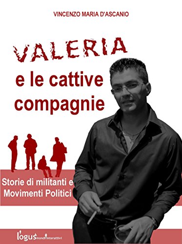 Valeria e le cattive compagnie (Italian Edition)