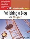 Publishing a Blog with Blogger: Visual QuickProject Guide