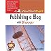 Publishing a Blog with Blogger: Visual QuickProject Guide