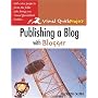 Publishing a Blog with Blogger: Visual QuickProject Guide