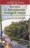 L Amazonie malgré nous