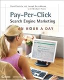 Pay-Per-Click Search Engine Marketing: An Hour a Day