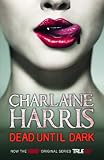 Dead Until Dark: A True Blood Novel