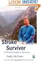 Stroke Survivor: A Personal Guide to Coping and Recovery