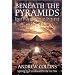 Beneath the Pyramids: Egypt's Greatest Secret Uncovered