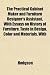 The Practical Cabinet Maker and Furniture Designer's Assistant, with Essays on History of Furniture, Taste in Design, Color and Materials, with