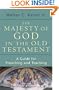 Majesty of God in the Old Testament, The: A Guide for Preaching and Teaching
