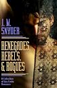 Renegades, Rebels, & Rogues