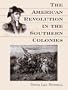 The American Revolution in the Southern Colonies