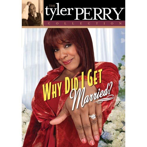 Tyler Perrys Why Did I Get Married?: The Play