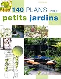 140 plans pour petits jardins