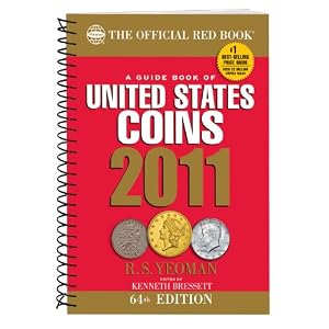 A Guide Book of United States Coins 2011: The Official Red Book (Guide Book of United... by R. S. Yeoman and Kenneth Bressett