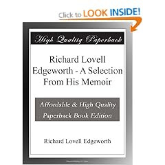 Richard Lovell Edgeworth - A Selection From His Memoir