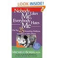 Nobody Likes Me, Everybody Hates Me: The Top 25 Friendship Problems and How to Solve Them