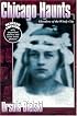 Chicago Haunts: Ghostlore of the Windy City