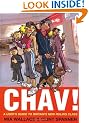 Chav! A User's Guide To Britain's New Ruling Class