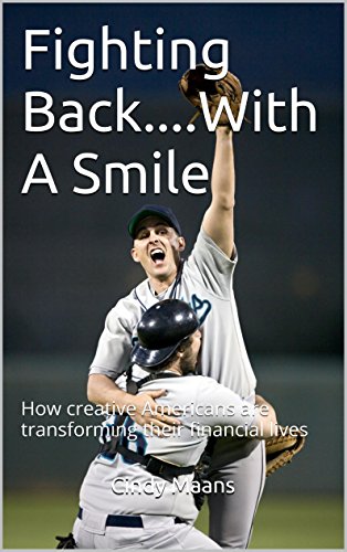 Fighting Back….With A Smile: How creative Americans are transforming their financial lives Fighting Back….With A Smile: How creative Americans are transforming their financial lives