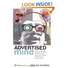 The Advertised Mind: Ground-Breaking Insights Into How Our Brains Respond to Advertising