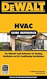 DEWALT HVAC Code Reference: Based on the International Mechanical Code (Enhance Your HVAC Skills!)