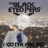 BLACK EYED PEAS - I GOTTA FEELING